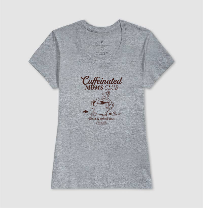 Caffeinated Moms Club - Algodão Nacional