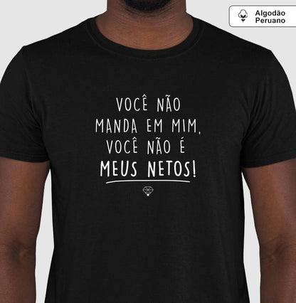 Você não manda em mim, você não é meus netos