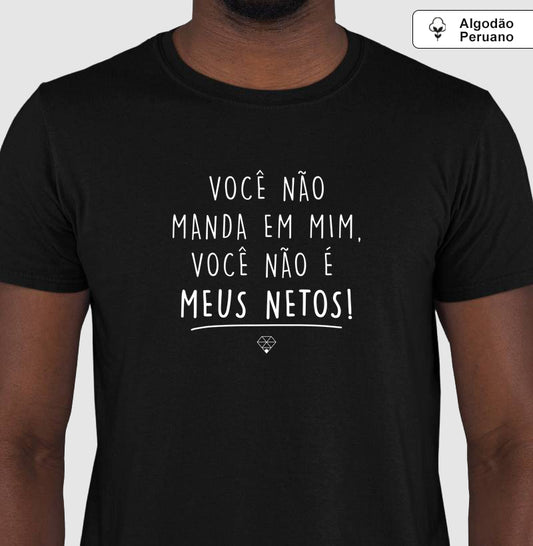 Você não manda em mim, você não é meus netos
