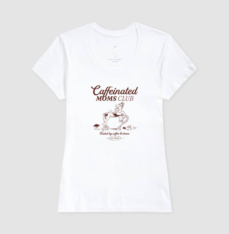 Caffeinated Moms Club - Algodão Nacional