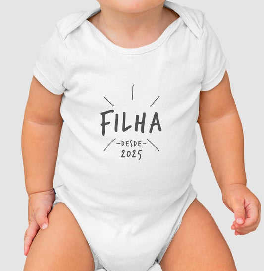 Filha desde (Produto Personalizado) - Body