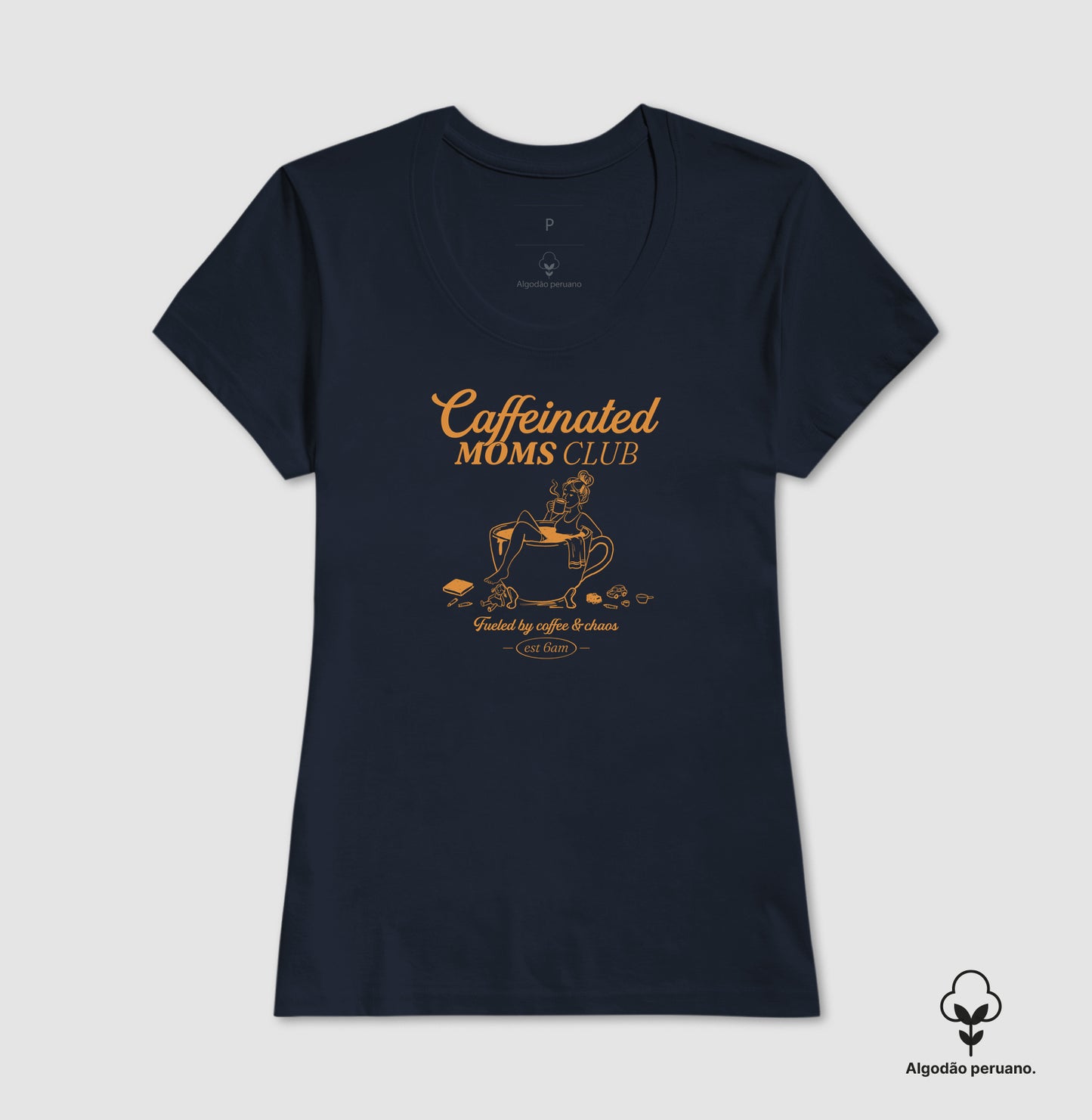 Caffeinated Moms Club - Algodão Peruano
