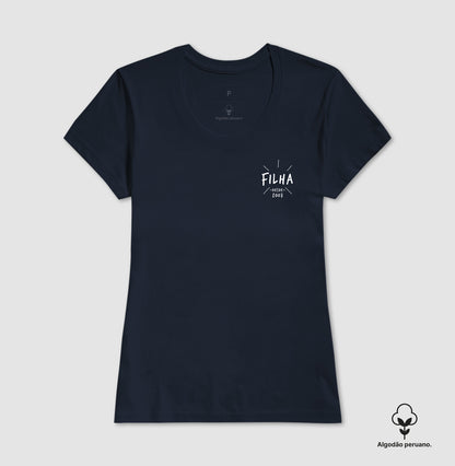 Filha desde (Produto Personalizado) - Algodão Peruano