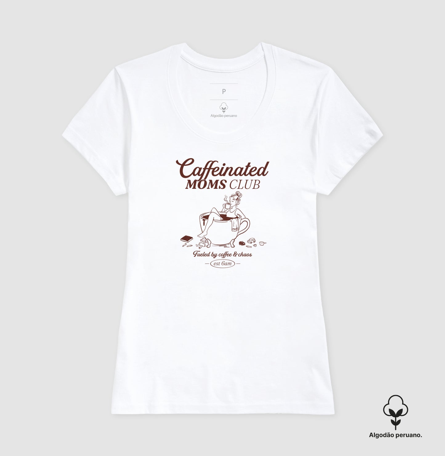 Caffeinated Moms Club - Algodão Peruano